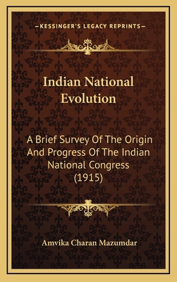 Indian National Evolution: A Brief Survey of th... 1164457284 Book Cover
