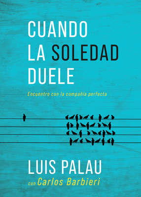 Cuando La Soledad Duele: Encuentro Con La Compa... [Spanish] 1641239379 Book Cover
