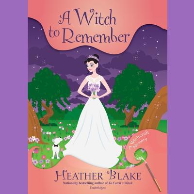 A Witch to Remember: A Wishcraft Mystery 1982628669 Book Cover
