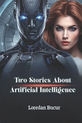 Two Stories About Artificial Intelligence B0G6YRPT82 Book Cover