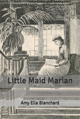 Little Maid Marian B085HNSRC6 Book Cover