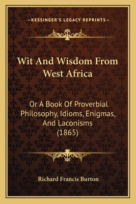 Wit And Wisdom From West Africa: Or A Book Of P... 1165812991 Book Cover