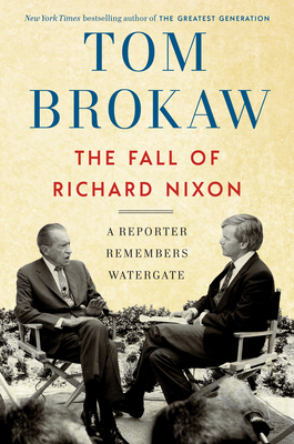 The Fall of Richard Nixon: A Reporter Remembers... 140006970X Book Cover