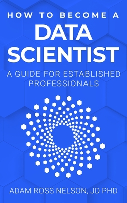 How to Become a Data Scientist: A Guide for Est... B0C23LRKYJ Book Cover