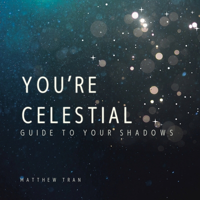 You're Celestial: Guide to Your Shadows B0DDWZSR8G Book Cover