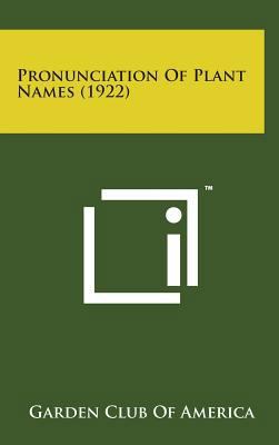 Pronunciation of Plant Names (1922) 1498155928 Book Cover
