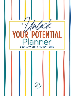 The Unlock Your Potential Planner - 2021 for Wo... 0578829568 Book Cover