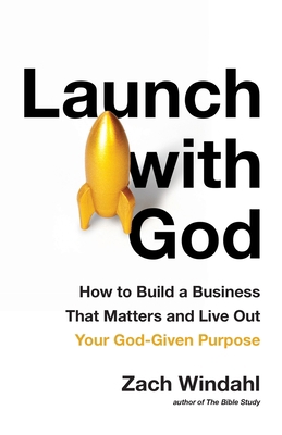 Launch with God: How to Build a Business That M... 1544523246 Book Cover