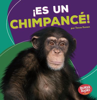 ¡Es Un Chimpancé! (It's a Chimpanzee!) [Spanish] 1512454095 Book Cover