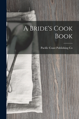 A Bride's Cook Book 1019182067 Book Cover