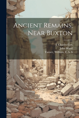 Ancient Remains, Near Buxton 1022218352 Book Cover