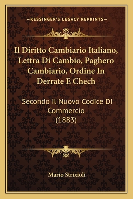 Il Diritto Cambiario Italiano, Lettra Di Cambio... [Italian] 1168055695 Book Cover