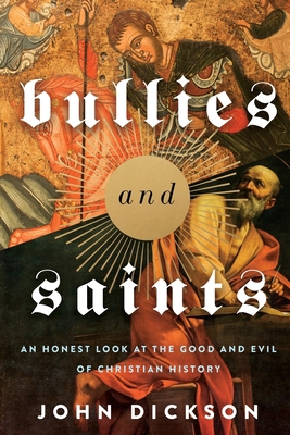 Bullies and Saints: An Honest Look at the Good ... 0310119375 Book Cover
