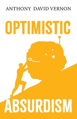 Optimistic Absurdism [Large Print] B0GGVCFB94 Book Cover