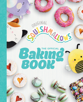 Squishmallows: The Official Baking Book: The Pe... 0711293309 Book Cover