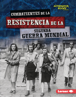 Combatientes de la Resistencia de la Segunda Gu... [Spanish] 1728477328 Book Cover