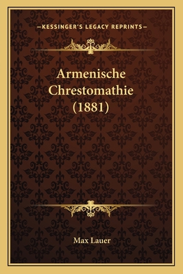 Armenische Chrestomathie (1881) [German] 1167532422 Book Cover