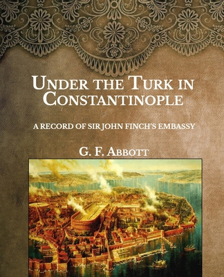 Under the Turk in Constantinople: A record of S... B08T5WGPZ5 Book Cover