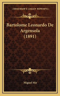 Bartolome Leonardo de Argensola (1891) [Spanish] 116776580X Book Cover