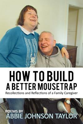 How to Build a Better Mousetrap: Recollections ... 1462067948 Book Cover