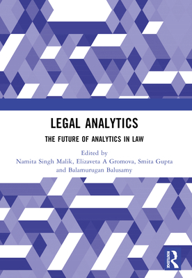 Legal Analytics: The Future of Analytics in Law 1032382074 Book Cover