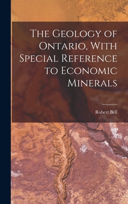 The Geology of Ontario, With Special Reference ... 1016524307 Book Cover