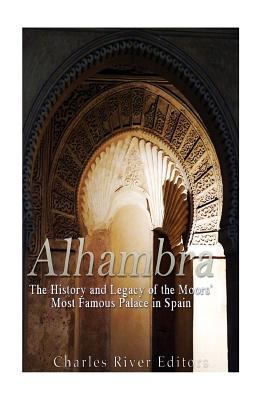 Alhambra: The History and Legacy of the Moors' ... 1546316213 Book Cover