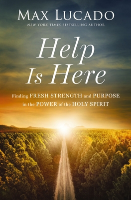 Help Is Here: Finding Fresh Strength and Purpos... 1400224845 Book Cover