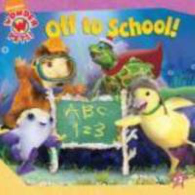 Off to School! (Wonder Pets! (8x8)) 1416971971 Book Cover
