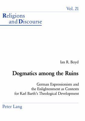Dogmatics Among the Ruins: German Expressionism... 3039101471 Book Cover