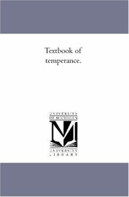 Text-Book of Temperance. 1425529933 Book Cover