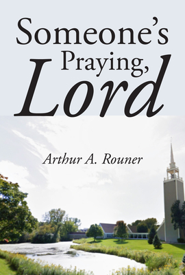 Someone's Praying, Lord 1532609507 Book Cover