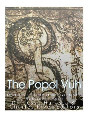 The Popol Vuh: The History and Legacy of the Ma... 1548984779 Book Cover