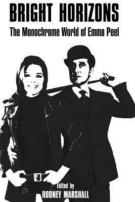 Bright Horizons: The Monochrome World of Emma Peel 1497302498 Book Cover