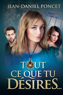 Tout Ce Que Tu Desires... [French] B0915M7N5G Book Cover