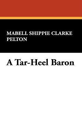 A Tar-Heel Baron 1434454665 Book Cover