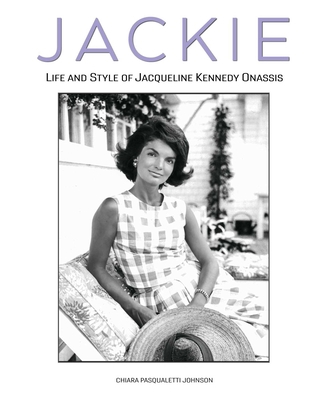 Jackie: The Life and Style of Jacqueline Kenned... 8854420018 Book Cover