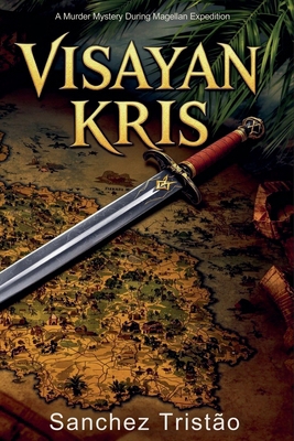Visayan Kris: A Murder Mystery During Magellan ... B0F7K6442D Book Cover