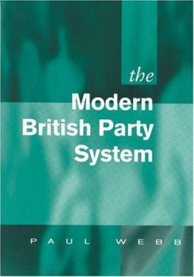 The Modern British Party System 0803979444 Book Cover