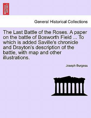 The Last Battle of the Roses. a Paper on the Ba... 1241557292 Book Cover