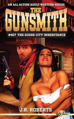 The Gunsmith 407: The Dodge City Inheritance 1539144852 Book Cover
