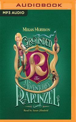 Grounded: The Adventures of Rapunzel 1536681466 Book Cover
