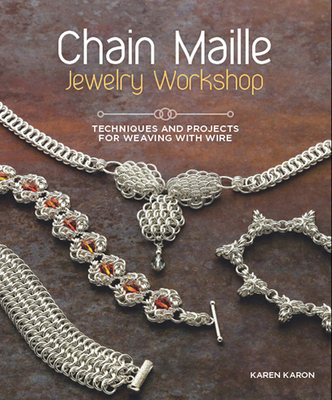Chain Maille Jewelry Workshop: Techniques and P... 1596686456 Book Cover