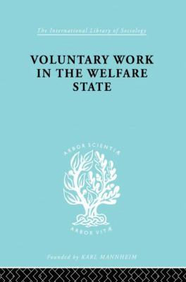 Voluntary Work in the Welfare State 0415863805 Book Cover