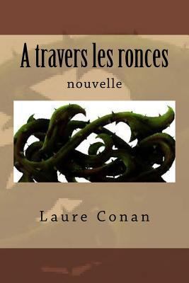 A travers les ronces: nouvelle [French] 1978127278 Book Cover