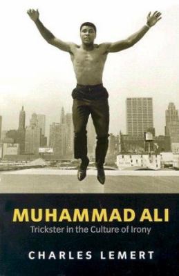 Muhammad Ali: Trickster in the Culture of Irony 0745628710 Book Cover