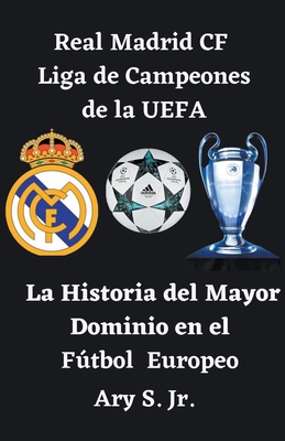 Real Madrid CF Liga de Campeones de la UEFA - La [Spanish] B0C2K391NJ Book Cover