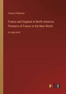 France and England in North America; Pioneers o... 3368623885 Book Cover