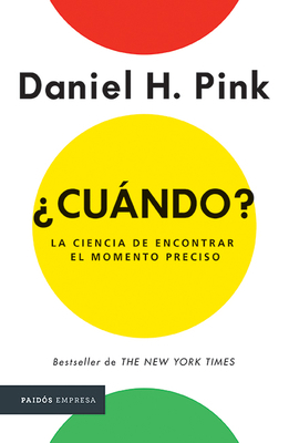 ¿Cuándo?: La Ciencia de Encontrar Elmomento Pre... [Spanish] 6077476323 Book Cover