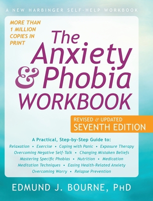 The Anxiety and Phobia Workbook 1648370330 Book Cover